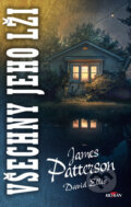 Kniha: Všechny jeho lži (David Ellis a James Patterson). Alpress, 2025 Kniha: Všechny jeho lži (David Ellis a James Patterson). Alpress, 2025