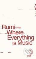 Kniha: Where Everything is Music (Rúmí), 2025 Kniha: Where Everything is Music (Rúmí), 2025