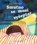 Kniha: Smutno se musí vyšeptat (Lenka Rožnovská). Albatros CZ, 2025 Kniha: Smutno se musí vyšeptat (Lenka Rožnovská). Albatros CZ, 2025