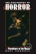 Kniha: The Philosophy of Horror (Noël Carroll). Routledge, 1990 Kniha: The Philosophy of Horror (Noël Carroll). Routledge, 1990