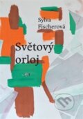 Kniha: Světový orloj (Sylva Fischerová). Druhé město, 2017 Kniha: Světový orloj (Sylva Fischerová). Druhé město, 2017