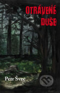 Kniha: Otrávené duše (Petr Švec). Klika, 2017 Kniha: Otrávené duše (Petr Švec). Klika, 2017