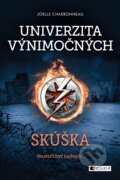 E-kniha: Univerzita výnimočných: Skúška (Joelle Charbonneau), 2017 E-kniha: Univerzita výnimočných: Skúška (Joelle Charbonneau), 2017