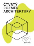 Čtvrtý rozměr architektury - Boris Hála, Akademické nakladatelství, VUTIUM, 2017