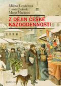 Kniha: Z dějin české každodennosti (Tomáš Jiránek). Univerzita Karlova v Praze, 2017 Kniha: Z dějin české každodennosti (Tomáš Jiránek). Univerzita Karlova v Praze, 2017