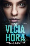 Kniha: Vlčia hora (Ivana Ondriová). Motýľ, 2018 Kniha: Vlčia hora (Ivana Ondriová). Motýľ, 2018