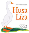 Kniha: Husa Líza (Petr Horáček). Portál, 2017 Kniha: Husa Líza (Petr Horáček). Portál, 2017