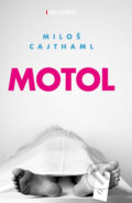 Kniha: Motol (Miloš Cajthaml). BELETRIS, 2017 Kniha: Motol (Miloš Cajthaml). BELETRIS, 2017