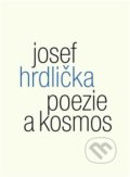 Kniha: Poezie a kosmos (Josef Hrdlička). Malvern, 2017 Kniha: Poezie a kosmos (Josef Hrdlička). Malvern, 2017
