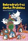Kniha: Dobrodružstvá ducha Fridolína (Beatrica Čulmanová). Taktik, 2017 Kniha: Dobrodružstvá ducha Fridolína (Beatrica Čulmanová). Taktik, 2017