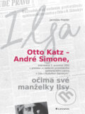 Kniha: Otto Katz - André Simon očima své manželky Ilsy (Jaroslav Hojdar). Grada, 2017 Kniha: Otto Katz - André Simon očima své manželky Ilsy (Jaroslav Hojdar). Grada, 2017