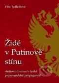Kniha: Židé v Putinově stínu (Věra Tydlitátová). Západočeská univerzita v Plzni, 2017 Kniha: Židé v Putinově stínu (Věra Tydlitátová). Západočeská univerzita v Plzni, 2017