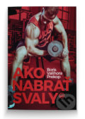 Kniha: Ako nabrať svaly (Boris "Valihora" Prekop), 2017 Kniha: Ako nabrať svaly (Boris "Valihora" Prekop), 2017