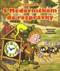 Kniha: S medovníčkom do rozprávky (Jan Lebeda). Brána, 2017 Kniha: S medovníčkom do rozprávky (Jan Lebeda). Brána, 2017