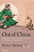 Kniha: Out of China (Robert Bickers). Allen Lane, 2017 Kniha: Out of China (Robert Bickers). Allen Lane, 2017
