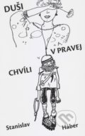 Kniha: Duši v pravej chvíli (Stanislav Háber). Vydavateľstvo Spolku slovenských spisovateľov, 2017 Kniha: Duši v pravej chvíli (Stanislav Háber). Vydavateľstvo Spolku slovenských spisovateľov, 2017