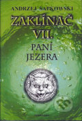 Kniha: Zaklínač VII. : Paní jezera (Andrzej Sapkowski). Leonardo, 2017 Kniha: Zaklínač VII. : Paní jezera (Andrzej Sapkowski). Leonardo, 2017