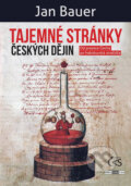 Kniha: Tajemné stránky českých dějin (Jan Bauer). Čas, 2017 Kniha: Tajemné stránky českých dějin (Jan Bauer). Čas, 2017