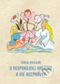 Kniha: O nespokojnej halúzke a iné rozprávky (Mária Rafajová). Porta Libri, 2017 Kniha: O nespokojnej halúzke a iné rozprávky (Mária Rafajová). Porta Libri, 2017