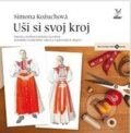 Kniha: Uši si svoj kroj ženský (Simona Kožuchová). Úľuv, 2017 Kniha: Uši si svoj kroj ženský (Simona Kožuchová). Úľuv, 2017