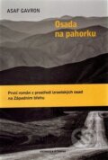 Kniha: Osada na pahorku (Asaf Gavron). Pistorius & Olšanská, 2017 Kniha: Osada na pahorku (Asaf Gavron). Pistorius & Olšanská, 2017