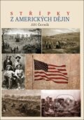 Kniha: Střípky z amerických dějin (Jiří Černík). Libri, 2017 Kniha: Střípky z amerických dějin (Jiří Černík). Libri, 2017