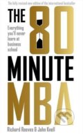 Kniha: The 80 Minute MBA ( John Knell a Richard Reeves). Nicholas Brealey Publishing, 2017 Kniha: The 80 Minute MBA ( John Knell a Richard Reeves). Nicholas Brealey Publishing, 2017