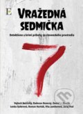 E-kniha: Vražedná sedmička (Daniel J. Dančík, Juraj Thal, Lenka Gahérová, Radovan Bezecný, Roman Horňák, Vita Jamborová a Vojtech Beniczky), 2017 E-kniha: Vražedná sedmička (Daniel J. Dančík, Juraj Thal, Lenka Gahérová, Radovan Bezecný, Roman Horňák, Vita Jamborová a Vojtech Beniczky), 2017