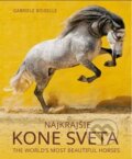 Kniha: Najkrajšie kone sveta (Gabriele Boiselle). Könemann, Slovart, Slovart CZ, Prior Media, Retail World, 2018 Kniha: Najkrajšie kone sveta (Gabriele Boiselle). Könemann, Slovart, Slovart CZ, Prior Media, Retail World, 2018