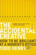 Kniha: The Accidental Creative (Todd Henry). Portfolio, 2013 Kniha: The Accidental Creative (Todd Henry). Portfolio, 2013