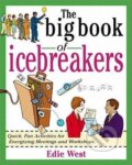 Kniha: The Big Book of Icebreakers (Edie West). McGraw-Hill, 1999 Kniha: The Big Book of Icebreakers (Edie West). McGraw-Hill, 1999