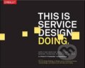 Kniha: This Is Service Design Doing (Marc Stickdorn). O´Reilly, 2018 Kniha: This Is Service Design Doing (Marc Stickdorn). O´Reilly, 2018
