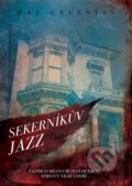 Kniha: Sekerníkův jazz (Ray Celestin). XYZ, 2018 Kniha: Sekerníkův jazz (Ray Celestin). XYZ, 2018