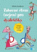 Zábavné čtení (nejen) pro dyslektiky - Miluše Jirušková, Aleš Čuma (ilustrátor), Edika, 2018