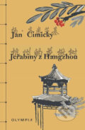 Kniha: Jeřabiny z Hangzhou (Jan Cimický). Olympia, 2017 Kniha: Jeřabiny z Hangzhou (Jan Cimický). Olympia, 2017