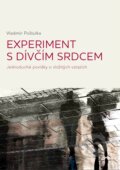 Kniha: Experiment s dívčím srdcem (Vladimír Poštulka). XYZ, 2018 Kniha: Experiment s dívčím srdcem (Vladimír Poštulka). XYZ, 2018