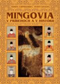 Kniha: Mingovia v príbehoch a v histórii (Marina Čarnogurská a Peter Čaplický). Perfekt, 2017 Kniha: Mingovia v príbehoch a v histórii (Marina Čarnogurská a Peter Čaplický). Perfekt, 2017