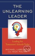 Kniha: The Unlearning Leader (Michael Lubelfeld a Nick Polyak). Rowman & Littlefield, 2017 Kniha: The Unlearning Leader (Michael Lubelfeld a Nick Polyak). Rowman & Littlefield, 2017