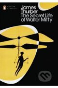 Kniha: The Secret Life of Walter Mitty (James Thurber). Penguin Books, 2016 Kniha: The Secret Life of Walter Mitty (James Thurber). Penguin Books, 2016