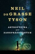 E-kniha: Astrofyzika pre zaneprázdnených (Neil deGrasse Tyson), 2017 E-kniha: Astrofyzika pre zaneprázdnených (Neil deGrasse Tyson), 2017