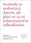 Kniha: Obrana absolutního postoje (Karol Sidon). Akropolis, 2025 Kniha: Obrana absolutního postoje (Karol Sidon). Akropolis, 2025