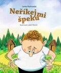 Kniha: Neříkej mi špeku (Ivona Březinová, Jana Divoká a Lenka Rožnovská). Albatros CZ, 2025 Kniha: Neříkej mi špeku (Ivona Březinová, Jana Divoká a Lenka Rožnovská). Albatros CZ, 2025