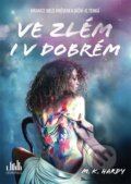 Kniha: Ve zlém i v dobrém (K. M. Hardy), 2025 Kniha: Ve zlém i v dobrém (K. M. Hardy), 2025