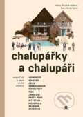 Kniha: Chalupářky a chalupáři (Petra Šroubek Pohlová). Grada, 2025 Kniha: Chalupářky a chalupáři (Petra Šroubek Pohlová). Grada, 2025