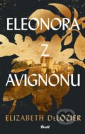 Kniha: Eleonora z Avignonu (Elizabeth DeLozier). Ikar CZ, 2025 Kniha: Eleonora z Avignonu (Elizabeth DeLozier). Ikar CZ, 2025