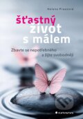 Kniha: Šťastný život s málem (Helena Prausová). Grada, 2025 Kniha: Šťastný život s málem (Helena Prausová). Grada, 2025