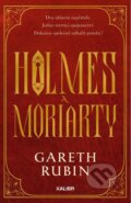 Kniha: Holmes a Moriarty (Gareth Rubin). Kalibr, 2025 Kniha: Holmes a Moriarty (Gareth Rubin). Kalibr, 2025
