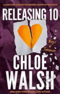 Kniha: Releasing 10 (Chloe Walsh). Little, Brown, 2025 Kniha: Releasing 10 (Chloe Walsh). Little, Brown, 2025