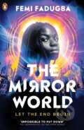 Kniha: The Mirror World (Femi Fadugba). Penguin Books, 2025 Kniha: The Mirror World (Femi Fadugba). Penguin Books, 2025