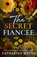 Kniha: The Secret Fiancee (Catharina Maura). Bloom Books, 2025 Kniha: The Secret Fiancee (Catharina Maura). Bloom Books, 2025
